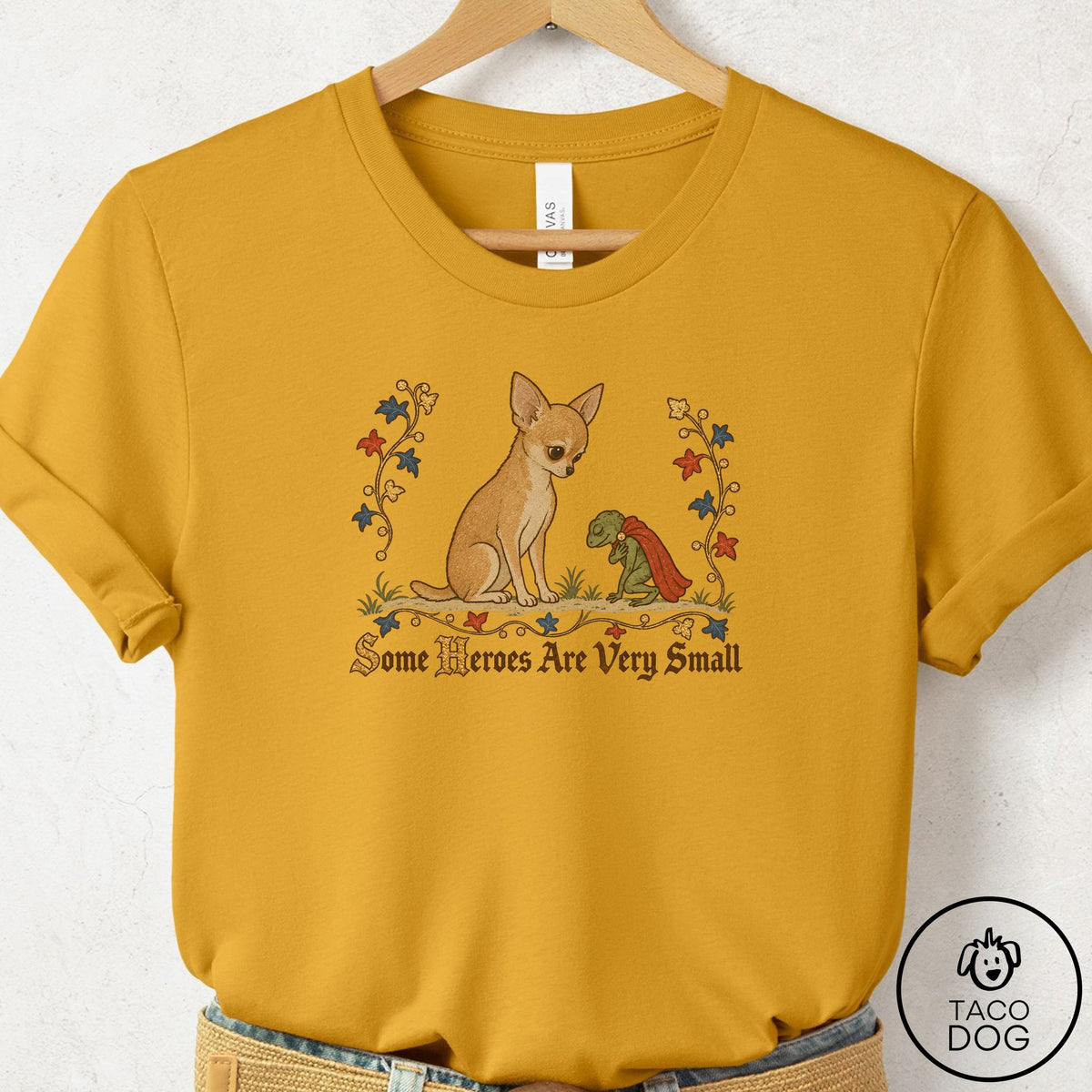 Chihuahua Some Heroes Are Very Small T-Shirt Mustard Taco-Dog