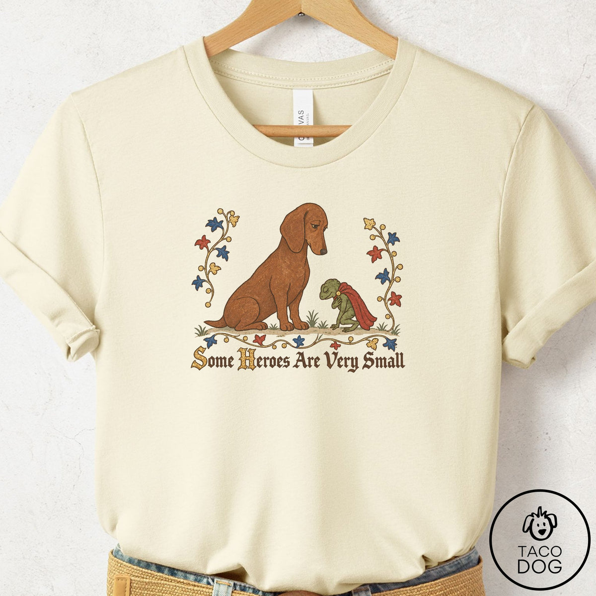 Dachshund Some Heroes Are Very Small T-Shirt Natural Taco-Dog