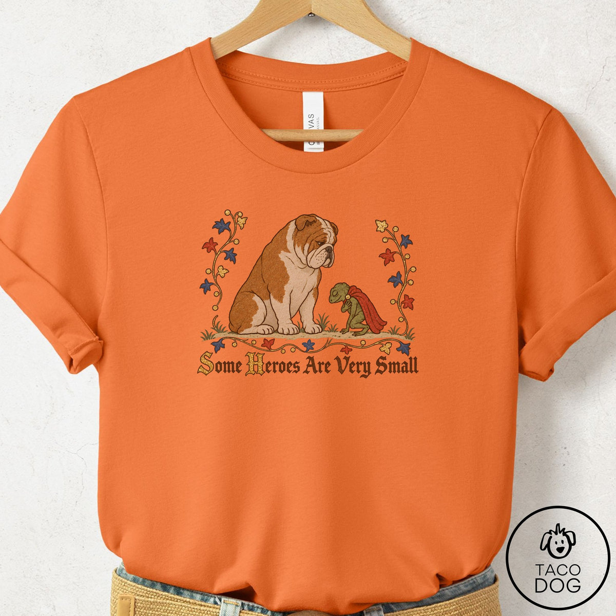 English Bulldog Some Heroes Are Very Small T-Shirt Burnt Orange Taco-Dog