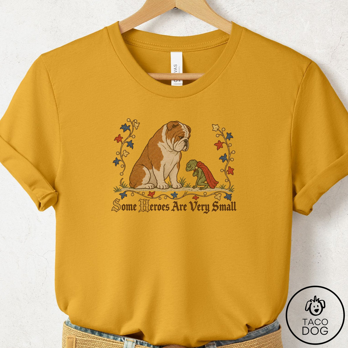 English Bulldog Some Heroes Are Very Small T-Shirt Mustard Taco-Dog