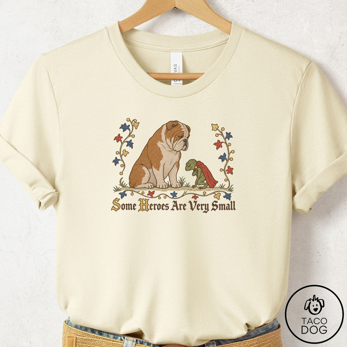 English Bulldog Some Heroes Are Very Small T-Shirt Natural Taco-Dog