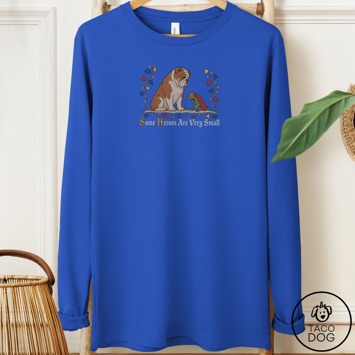 English Bulldog Some Heroes Are Very Small Long Sleeve Tee True Royal Taco-Dog