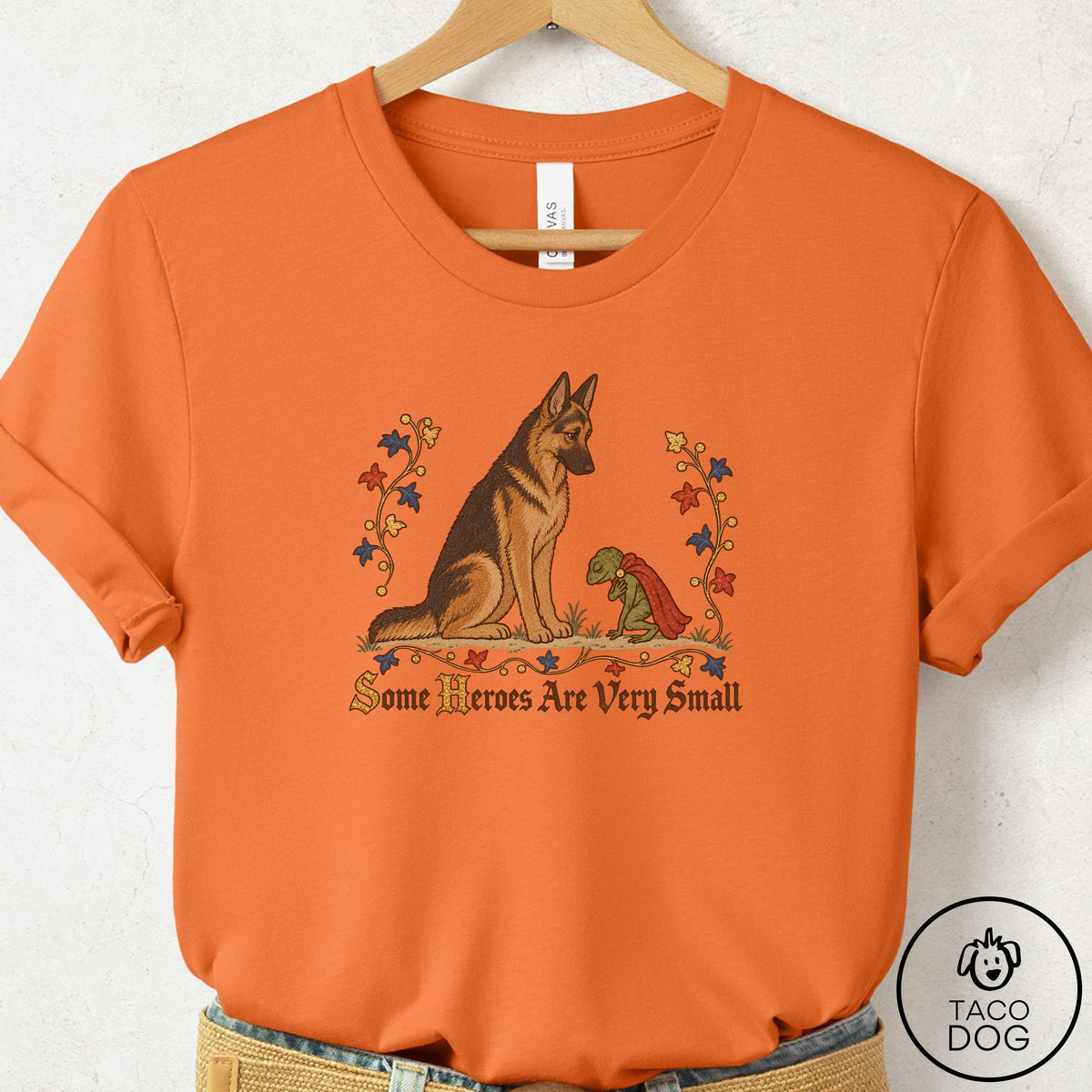 German Shepherd Some Heroes Are Very Small T-Shirt Burnt Orange Taco-Dog
