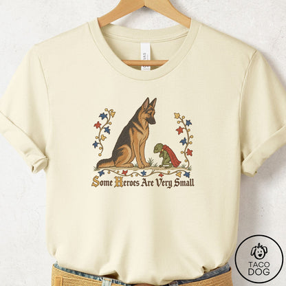 German Shepherd Some Heroes Are Very Small T-Shirt Natural Taco-Dog