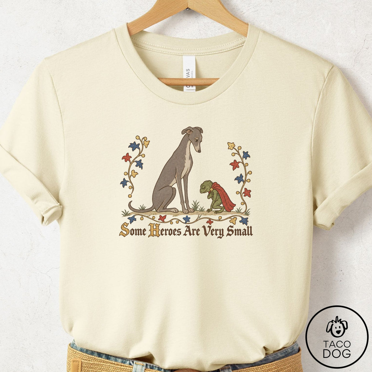 Italian Greyhound Whippet Some Heroes Are Very Small T-Shirt Natural Taco-Dog