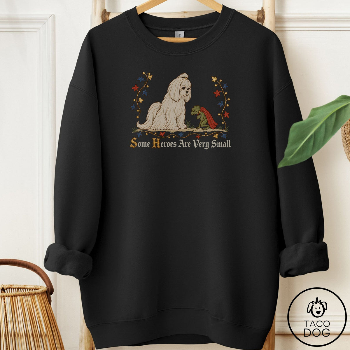 Maltese Some Heroes Are Very Small Sweatshirt Black Taco-Dog