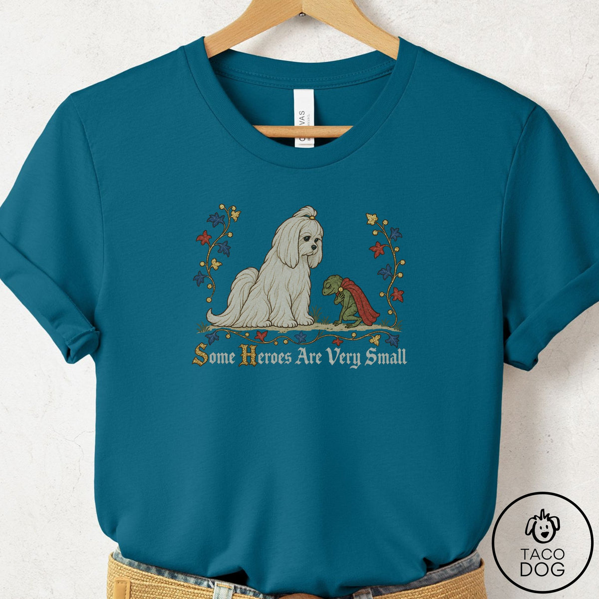 Maltese Some Heroes Are Very Small T-Shirt Deep Teal Taco-Dog