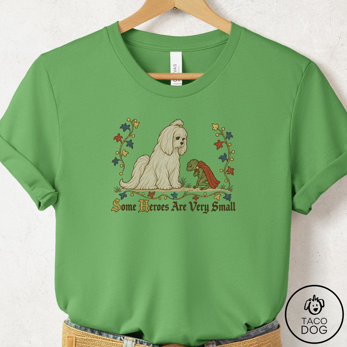 Maltese Some Heroes Are Very Small T-Shirt Leaf Taco-Dog