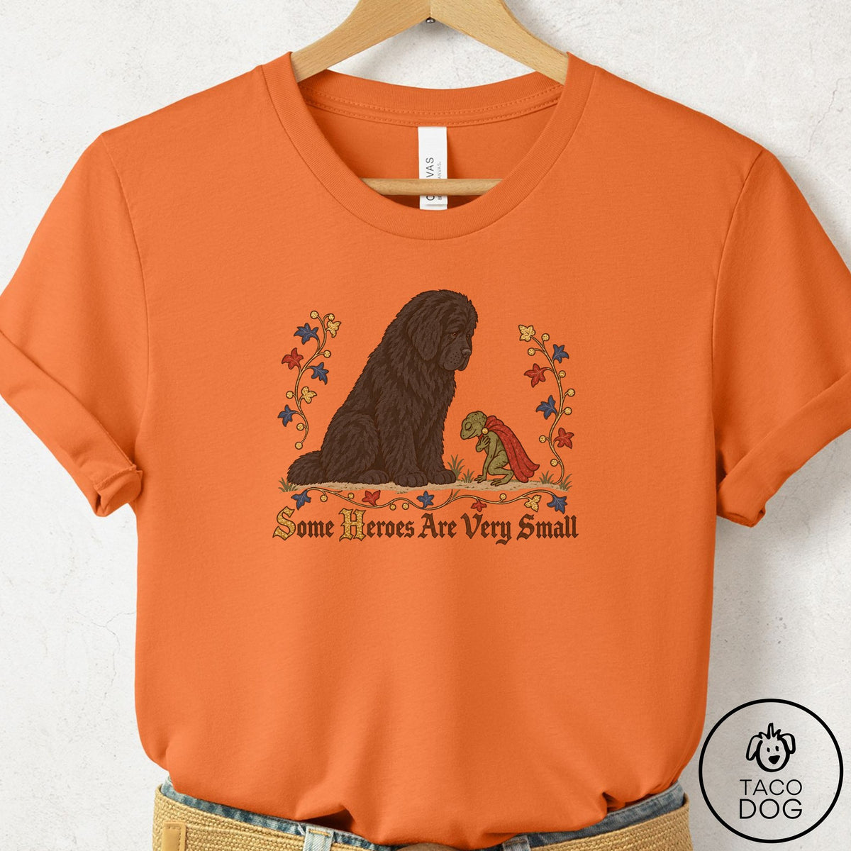 Newfoundland Some Heroes Are Very Small T-Shirt Burnt Orange Taco-Dog