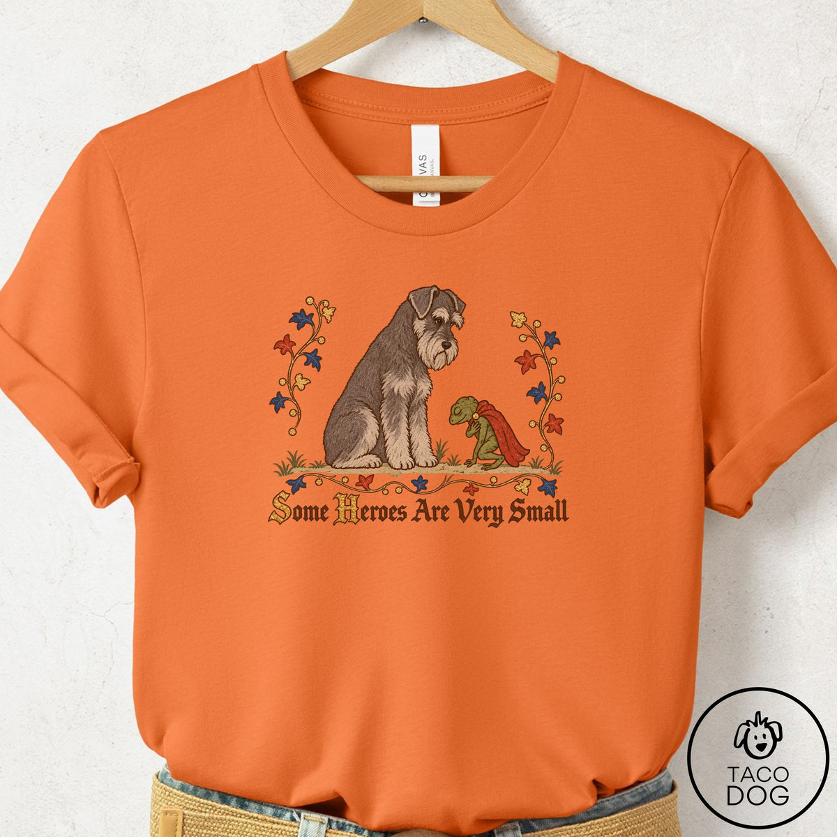 Schnauzer Some Heroes Are Very Small T-Shirt Burnt Orange Taco-Dog