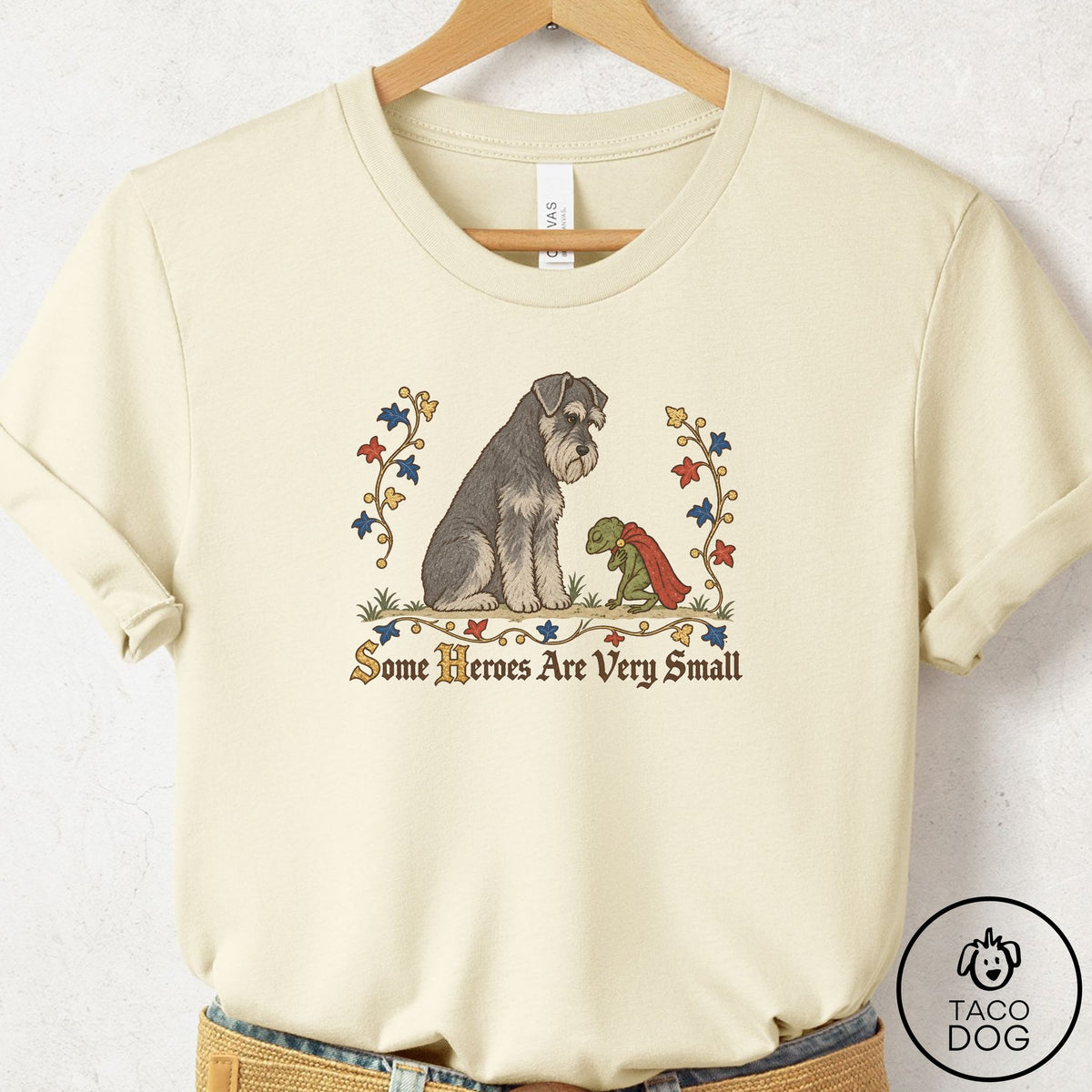 Schnauzer Some Heroes Are Very Small T-Shirt Natural Taco-Dog