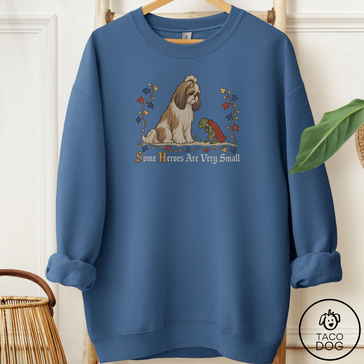 Shih Tzu Some Heroes Are Very Small Sweatshirt Indigo Blue Taco-Dog