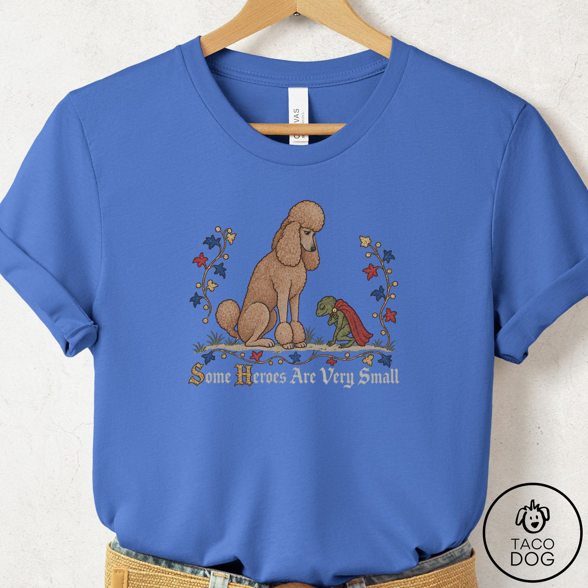 Poodle Some Heroes Are Very Small T-Shirt Columbia Blue Taco-Dog