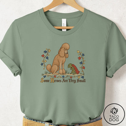 Poodle Some Heroes Are Very Small T-Shirt Sage Taco-Dog