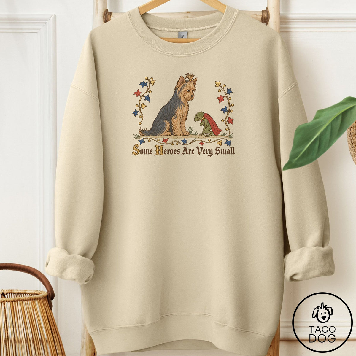 Yorkshire Terrier Yorkie Some Heroes Are Very Small Sweatshirt Sand Taco-Dog