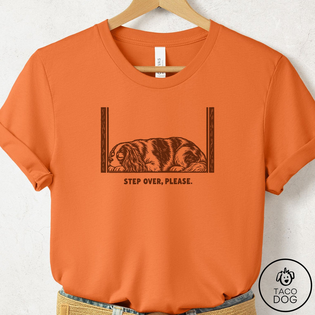 Cavalier King Charles Spaniel Step Over Please T-Shirt Burnt Orange Taco-Dog