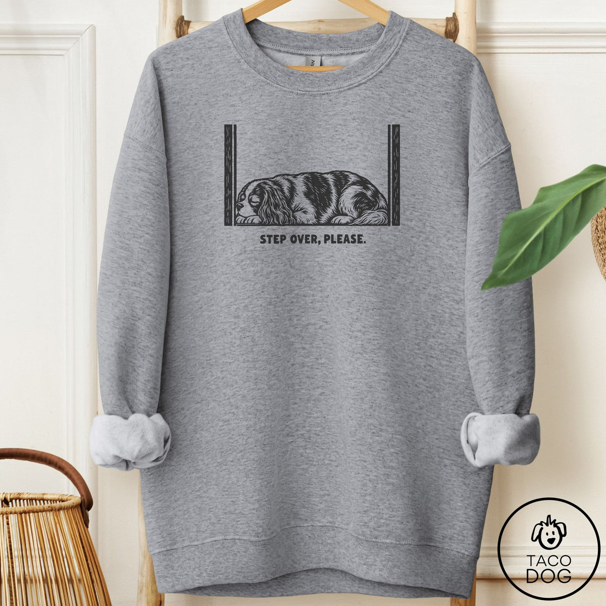 Cavalier King Charles Spaniel Step Over Please Sweatshirt Graphite Heather Taco-Dog