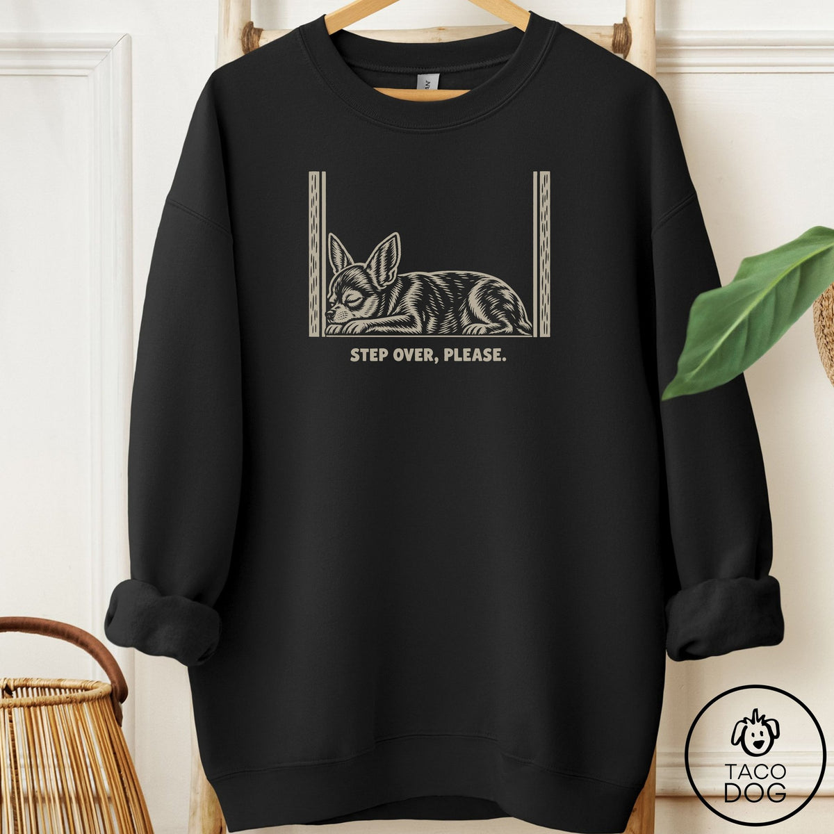 Chihuahua Step Over Please Sweatshirt Black Taco-Dog