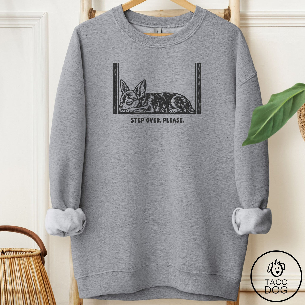 Chihuahua Step Over Please Sweatshirt Graphite Heather Taco-Dog