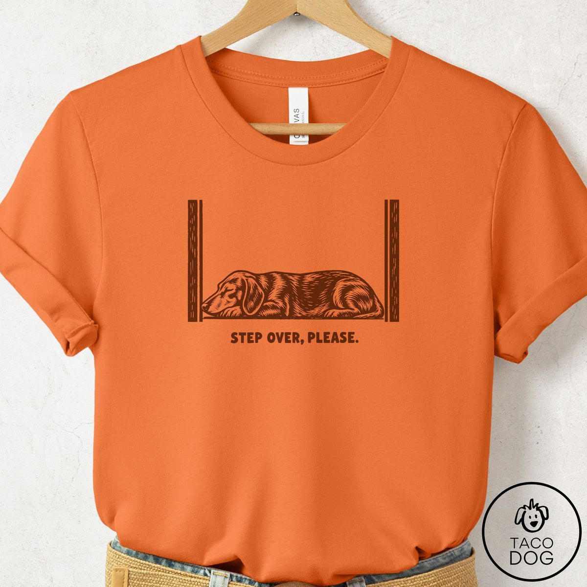 Dachshund Step Over Please T-Shirt Burnt Orange Taco-Dog