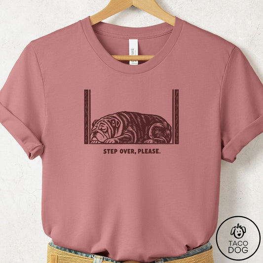 English Bulldog Step Over Please T-Shirt Mauve Taco-Dog