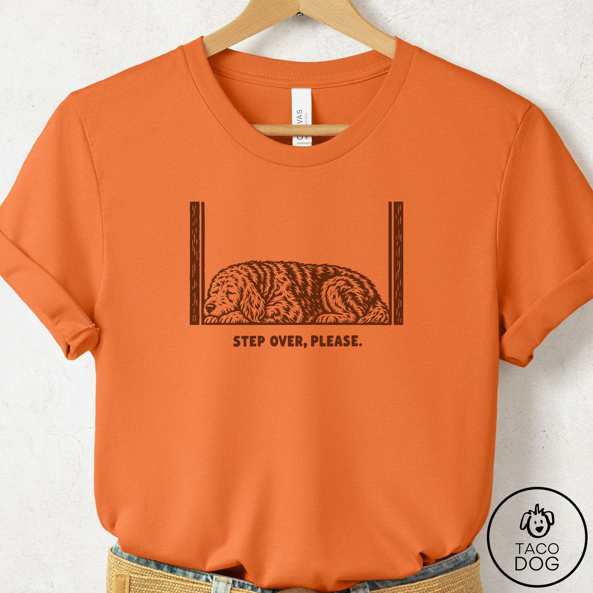 Doodle Step Over Please T-Shirt Burnt Orange Taco-Dog