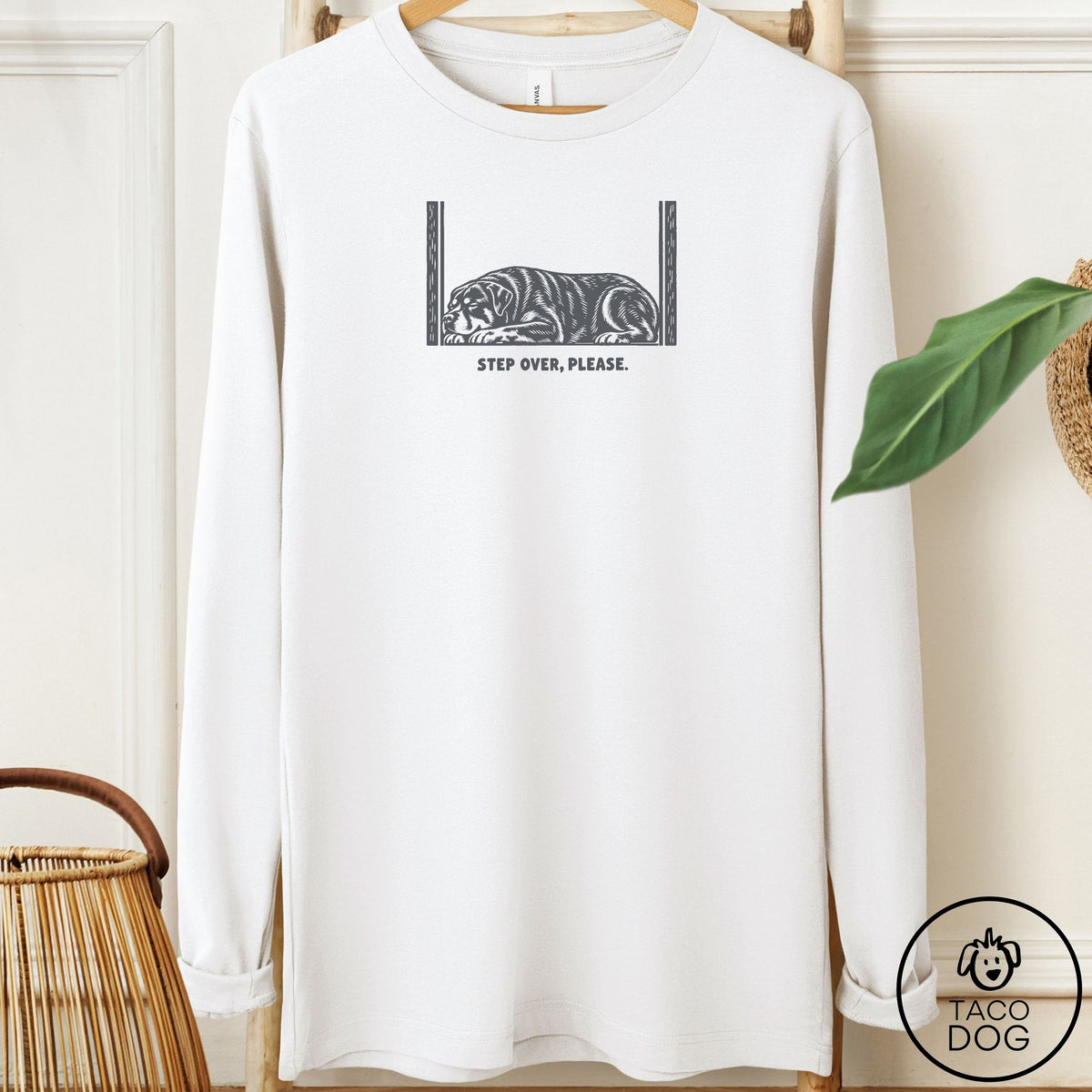Rottweiler Step Over Please Long Sleeve Tee White Taco-Dog