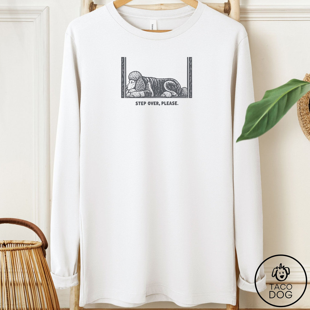 Poodle Step Over Please Long Sleeve Tee White Taco-Dog