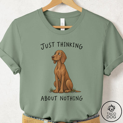 Vizsla Thinking About Nothing T-Shirt Sage Taco-Dog