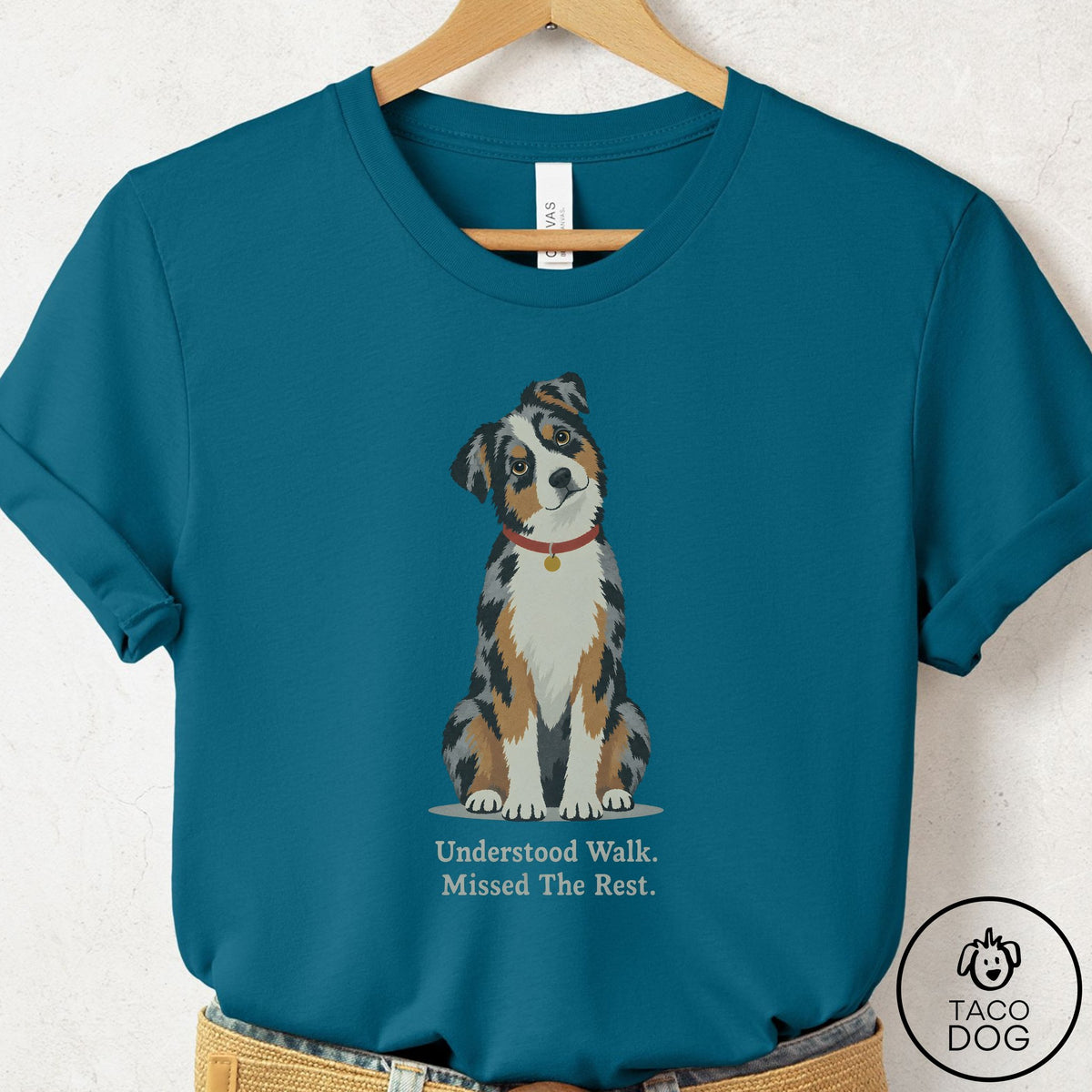 Australian Shepherd Understood Walk T-Shirt Deep Teal Taco-Dog