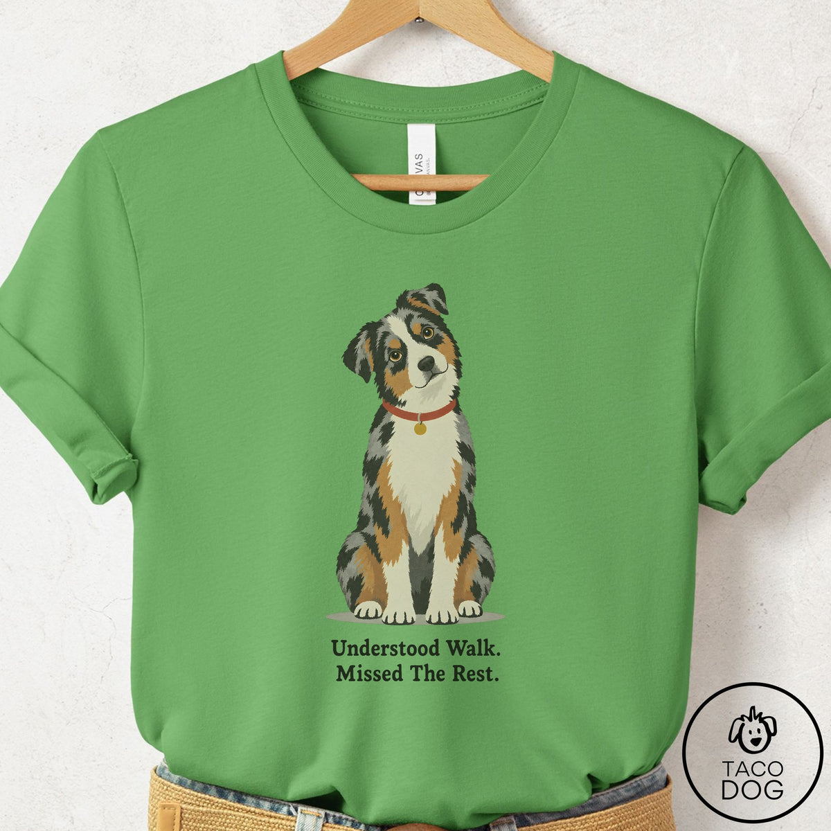 Australian Shepherd Understood Walk T-Shirt Leaf Taco-Dog