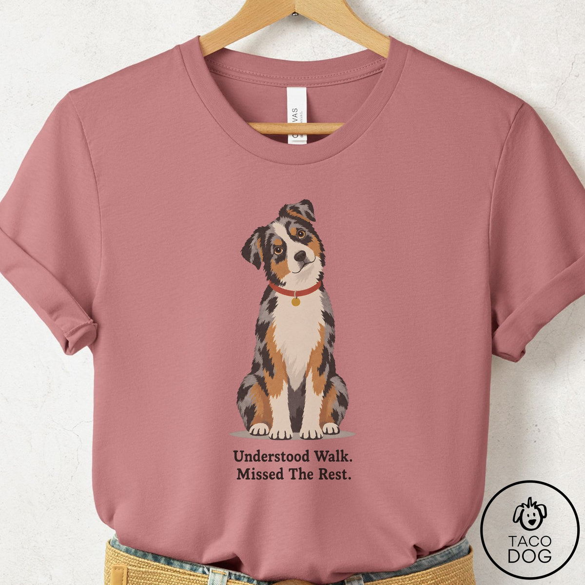 Australian Shepherd Understood Walk T-Shirt Mauve Taco-Dog