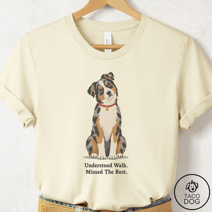 Australian Shepherd Understood Walk T-Shirt Natural Taco-Dog