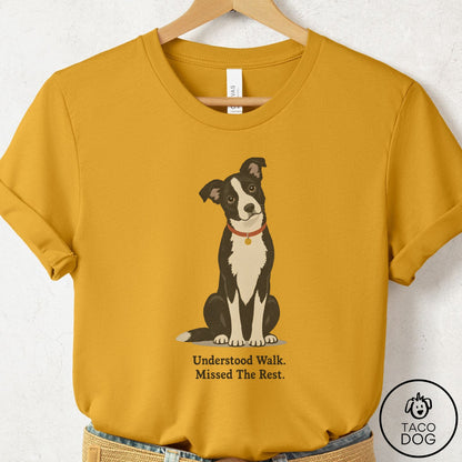 Border Collie Understood Walk T-Shirt Mustard Taco-Dog