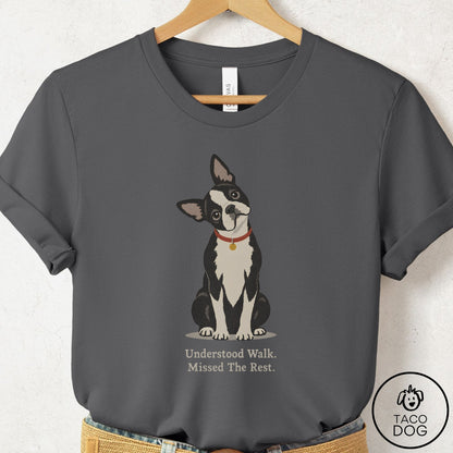 Boston Terrier Understood Walk T-Shirt Asphalt Taco-Dog