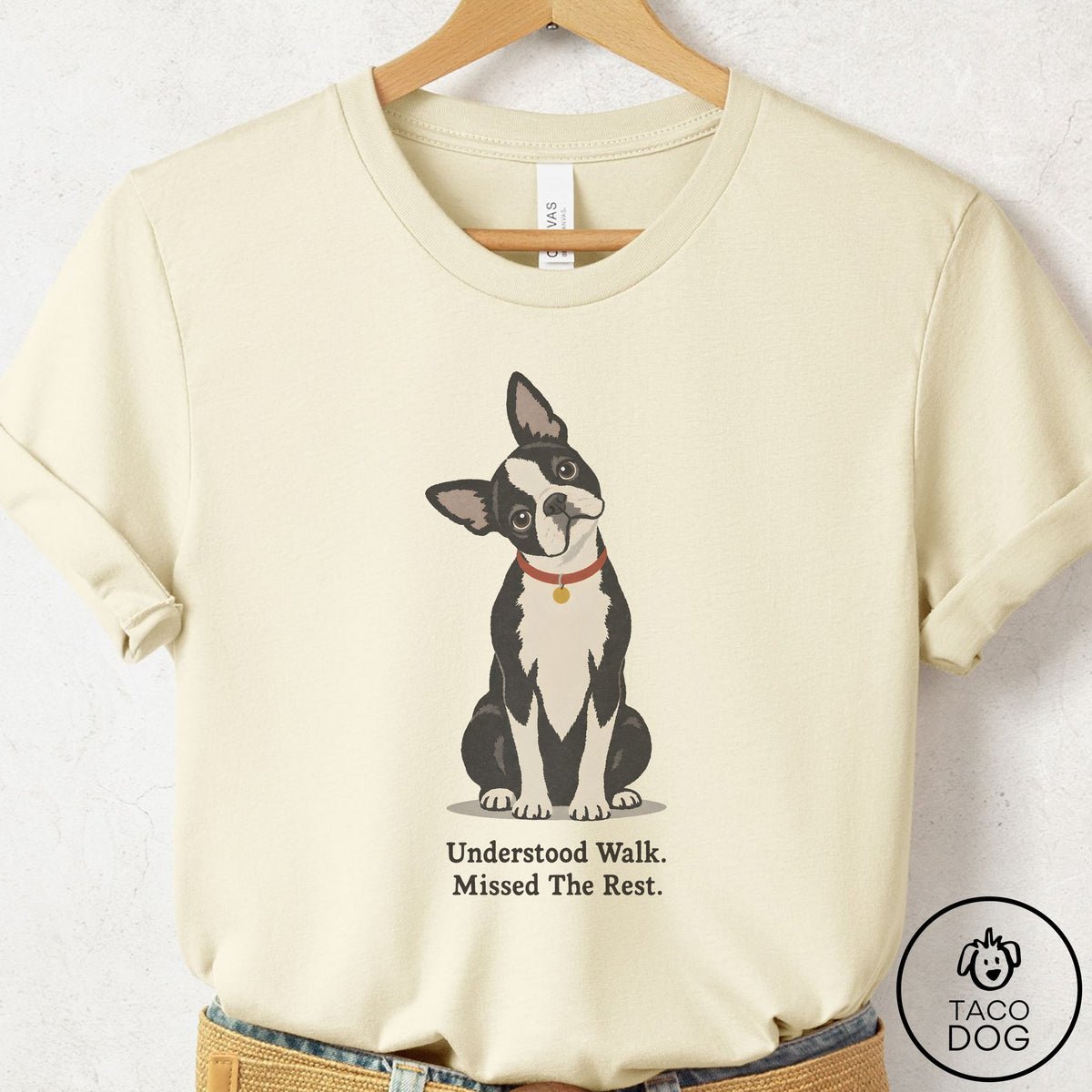 Boston Terrier Understood Walk T-Shirt Natural Taco-Dog