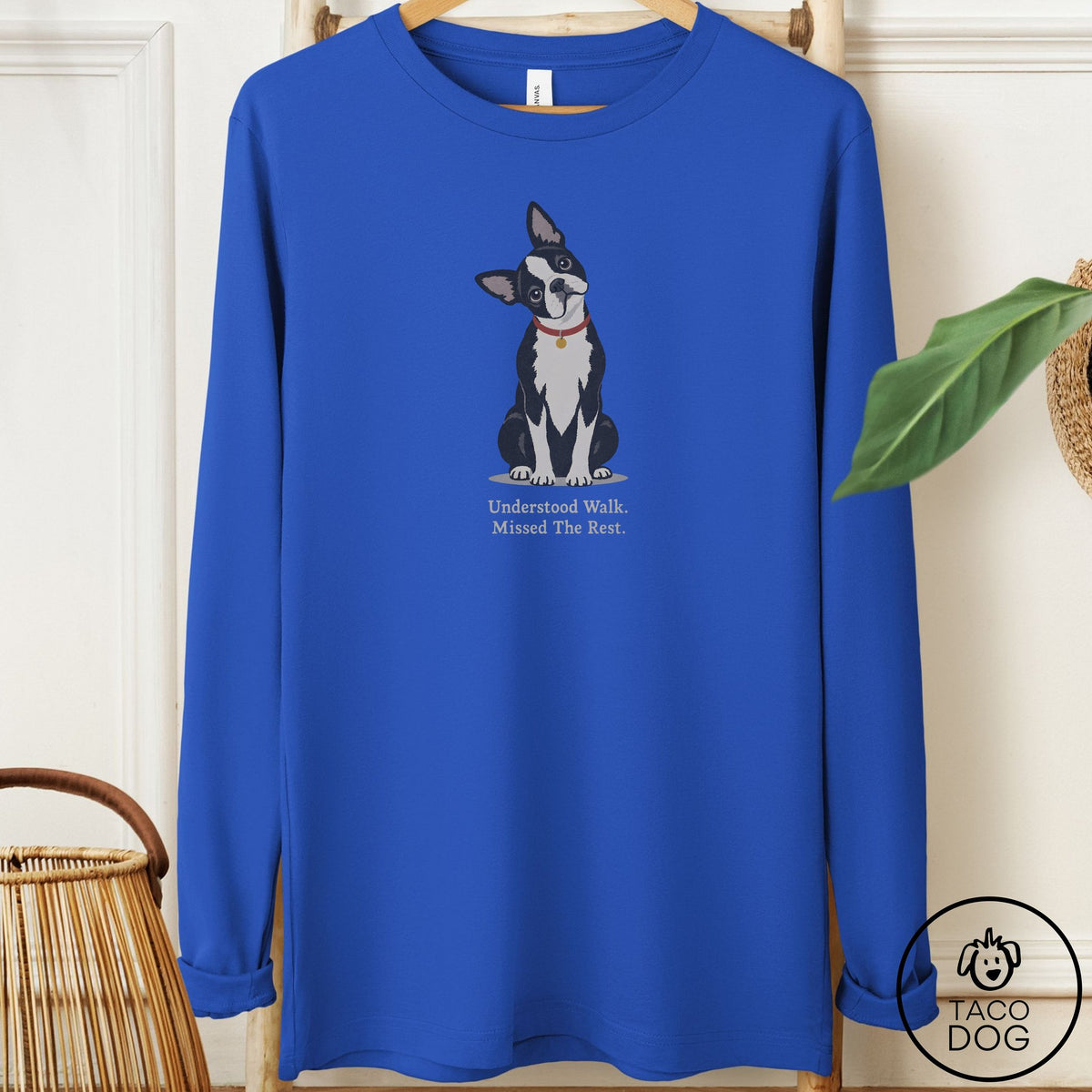 Boston Terrier Understood Walk Long Sleeve Tee True Royal Taco-Dog