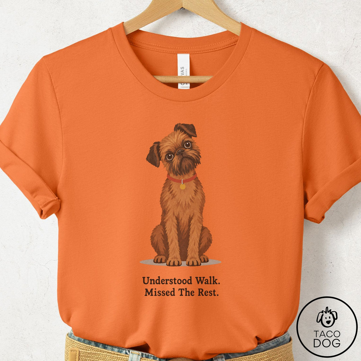 Brussels Griffon Understood Walk T-Shirt Burnt Orange Taco-Dog