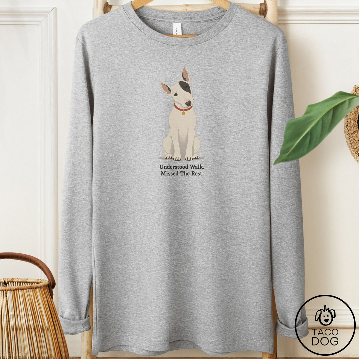 Bull Terrier Understood Walk Long Sleeve Tee Athletic Heather Taco-Dog