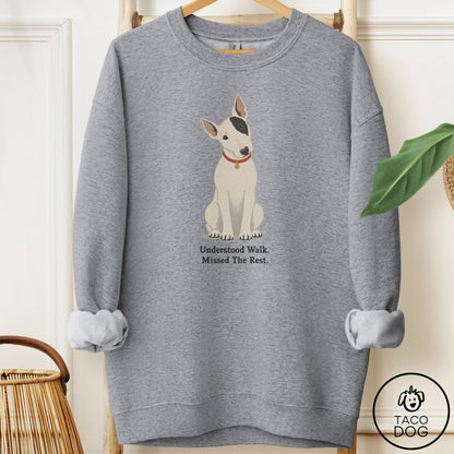 Bull Terrier Understood Walk Sweatshirt Graphite Heather Taco-Dog