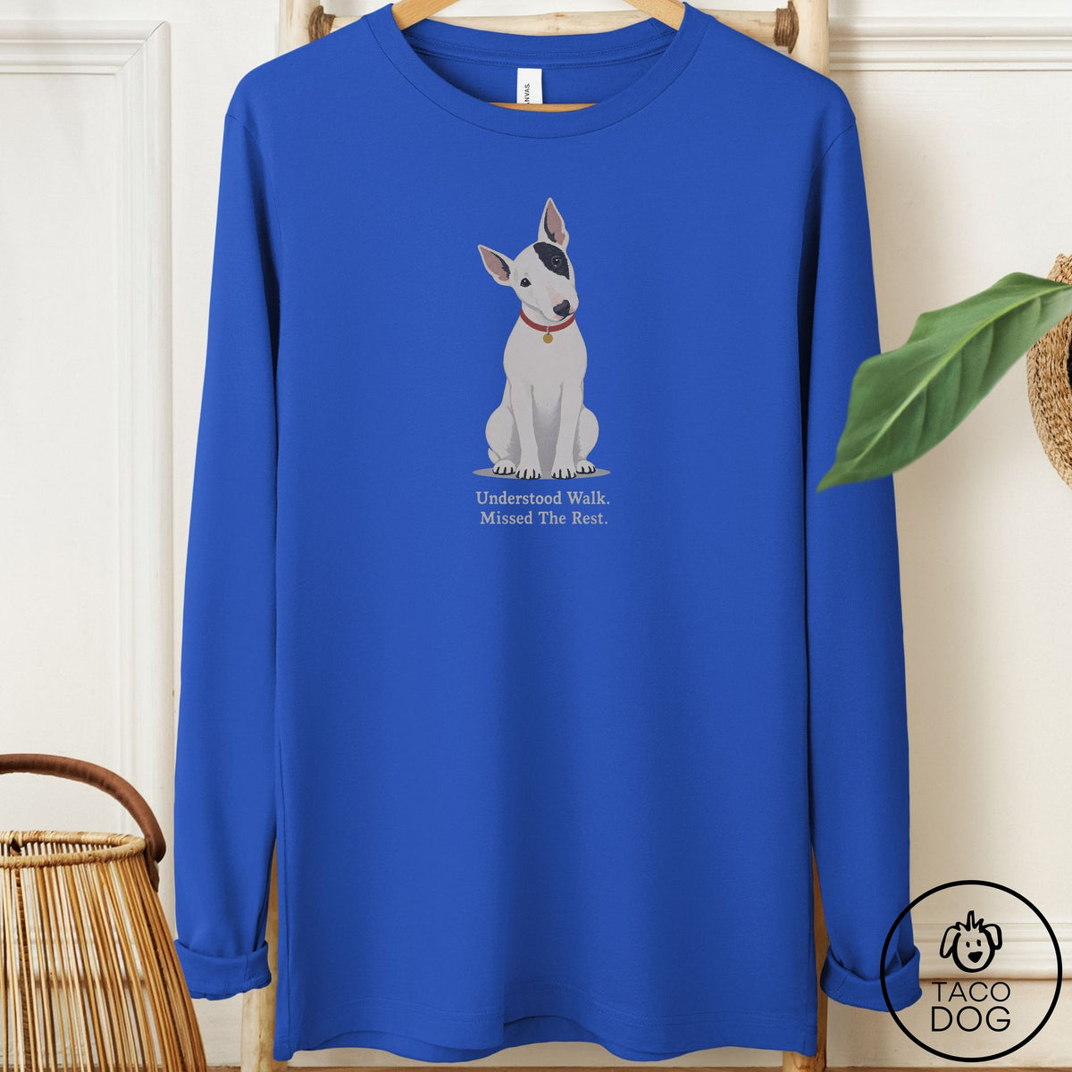 Bull Terrier Understood Walk Long Sleeve Tee True Royal Taco-Dog