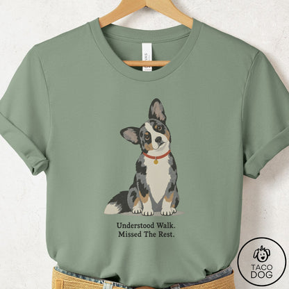 Cardigan Welsh Corgi Understood Walk T-Shirt Sage Taco-Dog