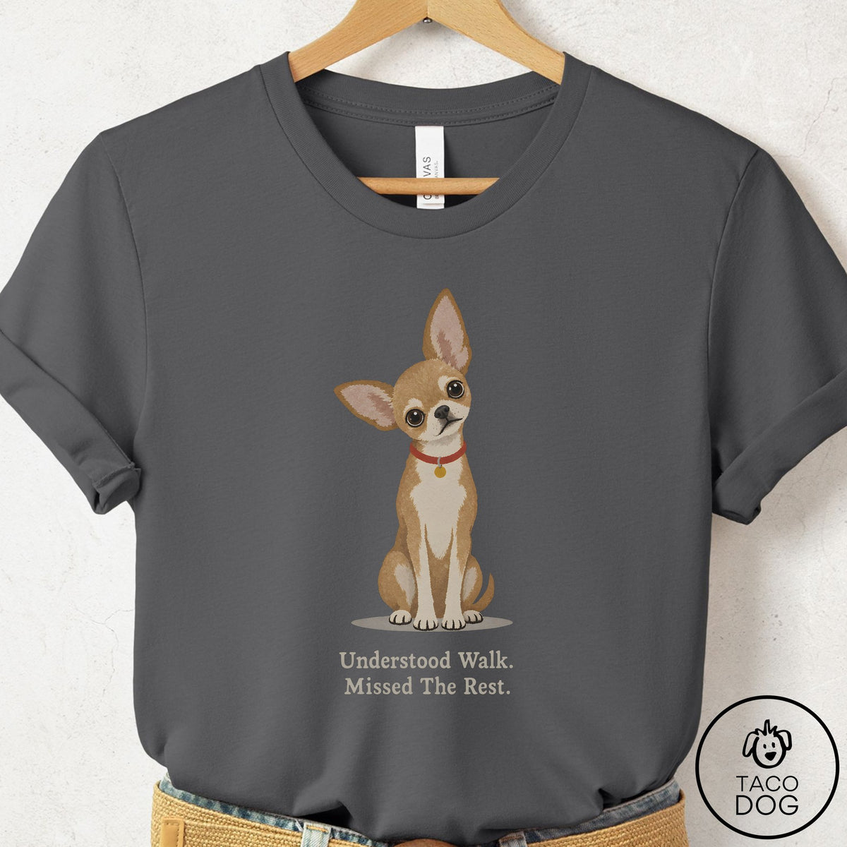 Chihuahua Understood Walk T-Shirt Asphalt Taco-Dog
