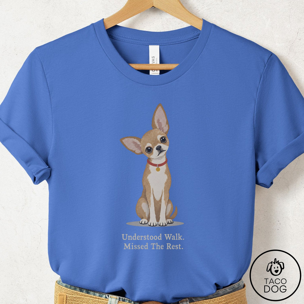 Chihuahua Understood Walk T-Shirt Columbia Blue Taco-Dog