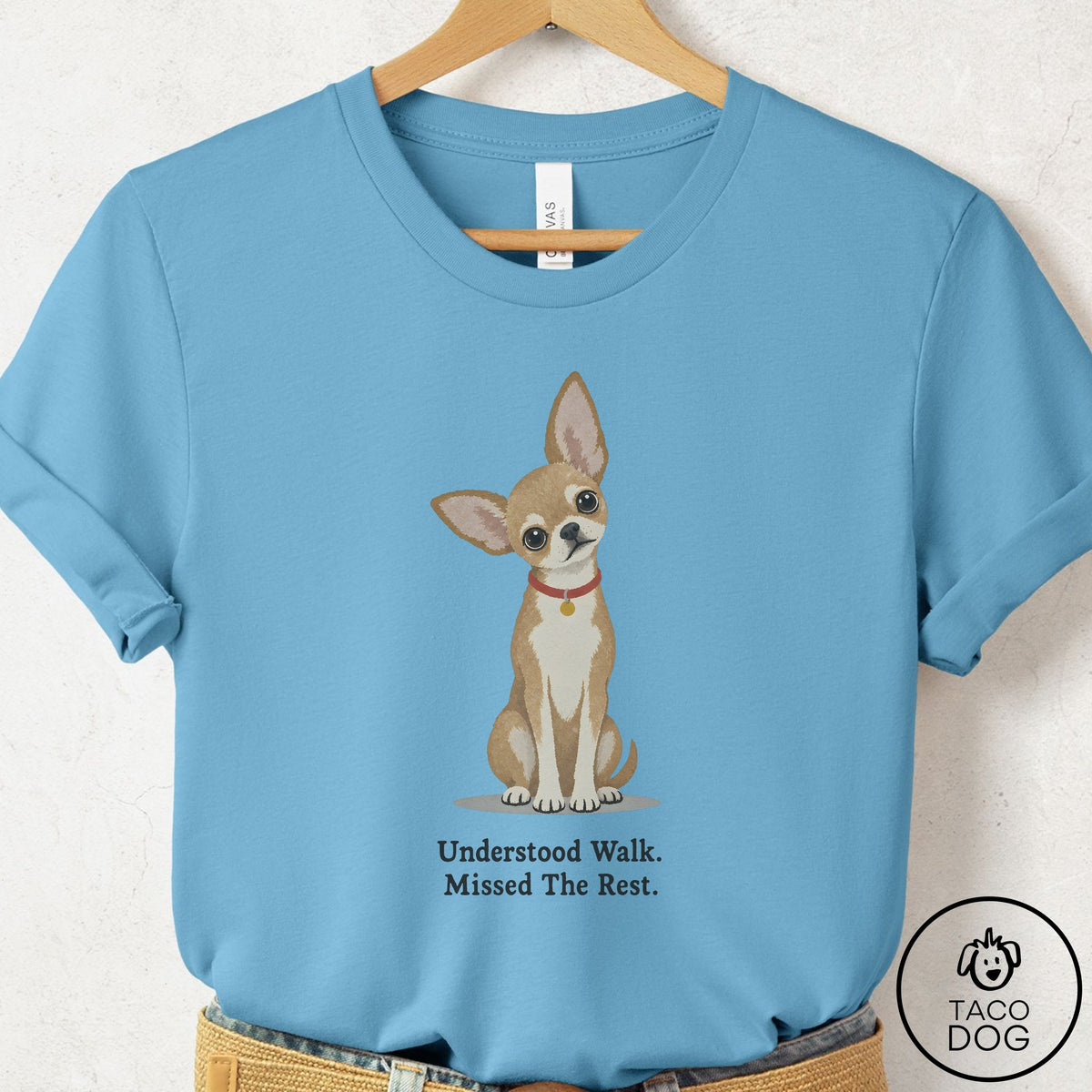 Chihuahua Understood Walk T-Shirt Ocean Blue Taco-Dog
