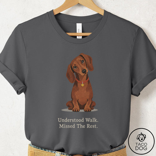 Dachshund Understood Walk T-Shirt Asphalt Taco-Dog