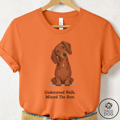 Dachshund Understood Walk T-Shirt Burnt Orange Taco-Dog