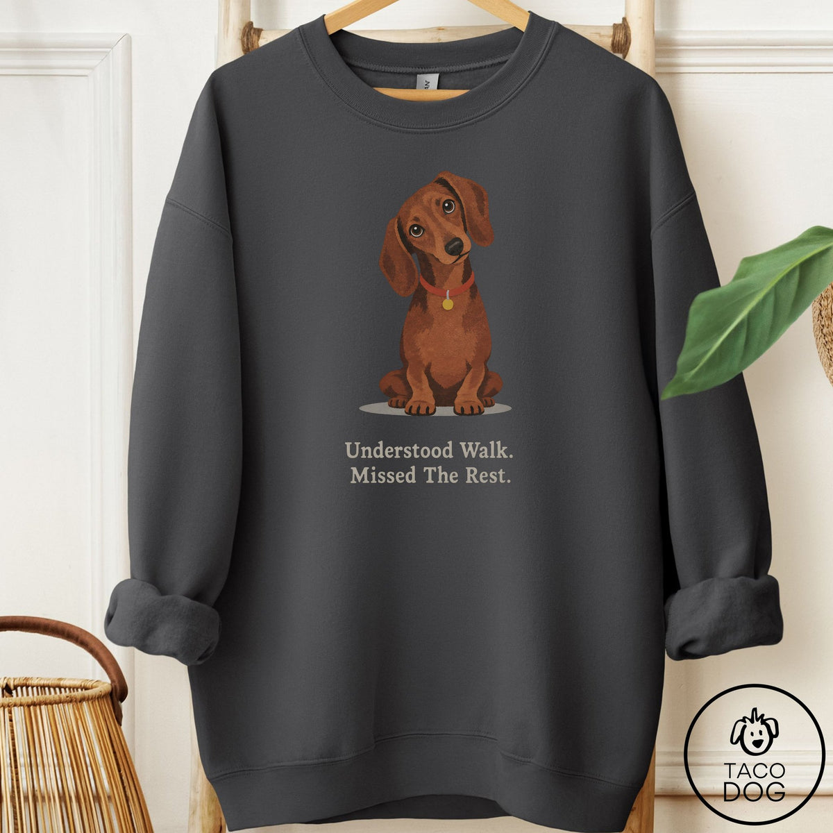 Dachshund Understood Walk Sweatshirt Charcoal Taco-Dog