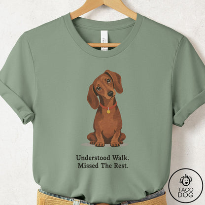Dachshund Understood Walk T-Shirt Sage Taco-Dog