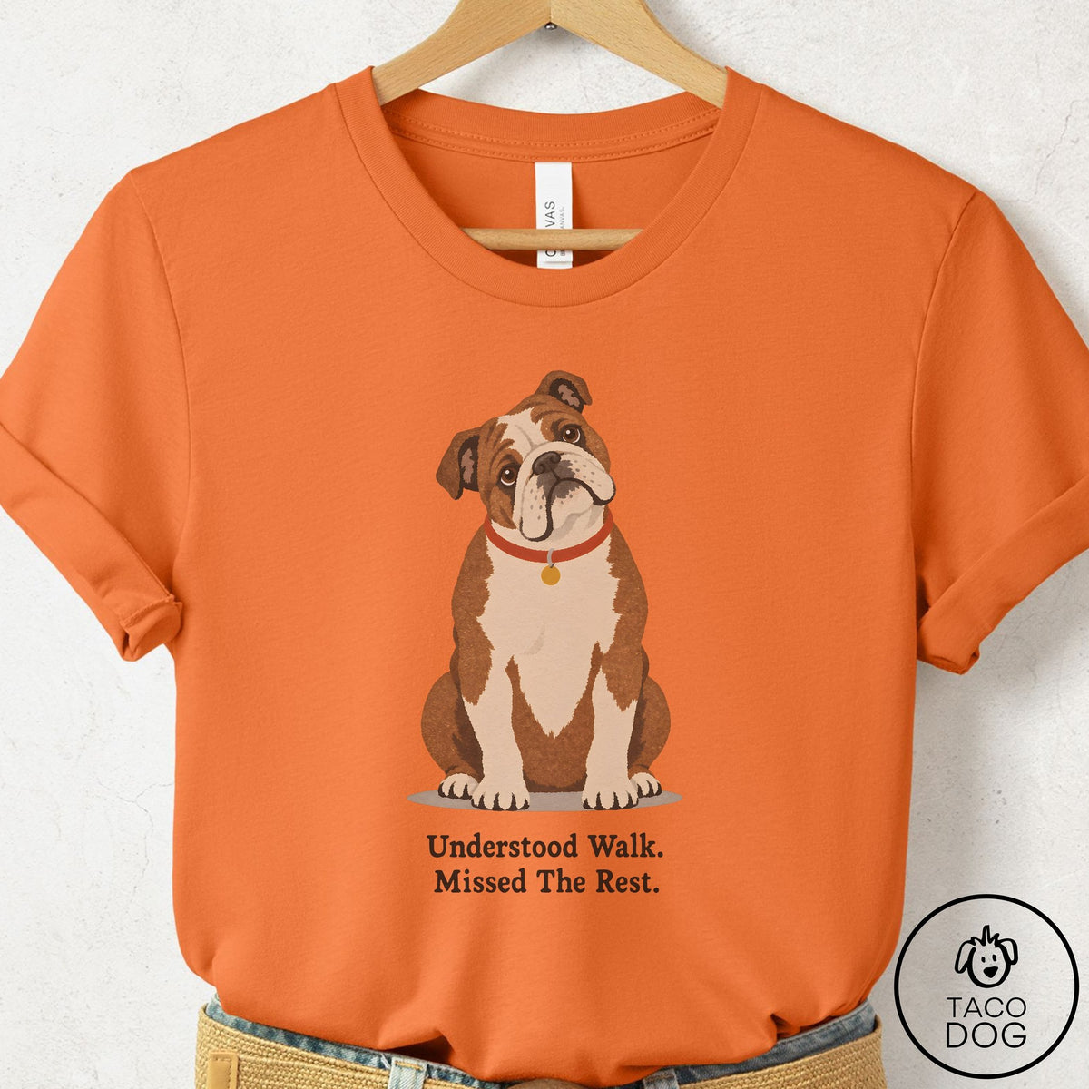 English Bulldog Understood Walk T-Shirt Burnt Orange Taco-Dog